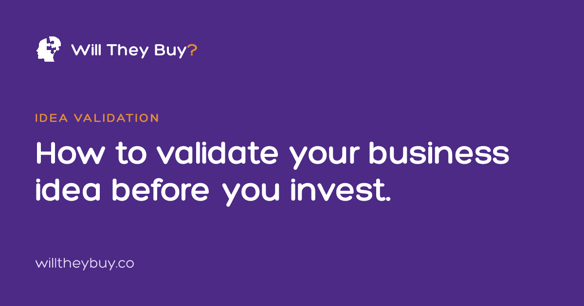 How to validate your business idea before you invest